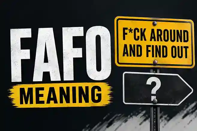 FAFO Meaning